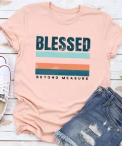 Blessed T Shirts