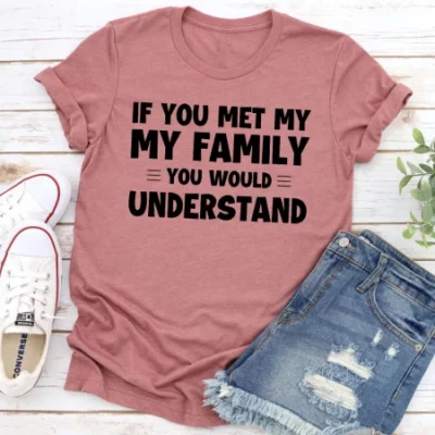 If You Met My Family T Shirt