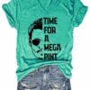 Time For A Mega Pint T Shirt