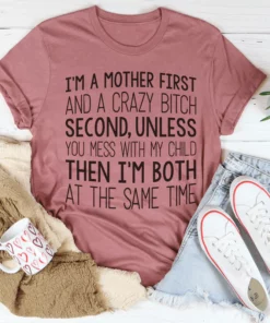 I'm A Mother First Tee