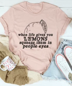 When Life Gives You Lemons Tee