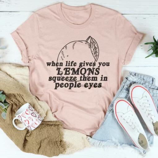 When Life Gives You Lemons Tee