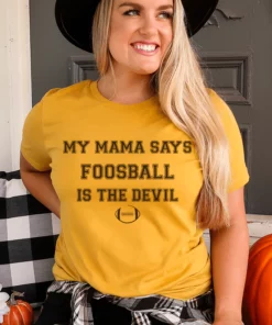 My Mama Says Foosball Is The Devil