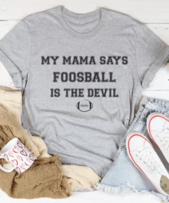 My Mama Says Foosball Is The Devil