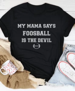 My Mama Says Foosball Is The Devil