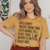 Bees Don't Waste Their Time Tee