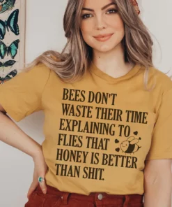 Bees Don't Waste Their Time Tee